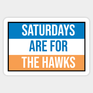 Saturdays are for the Hawks Sticker